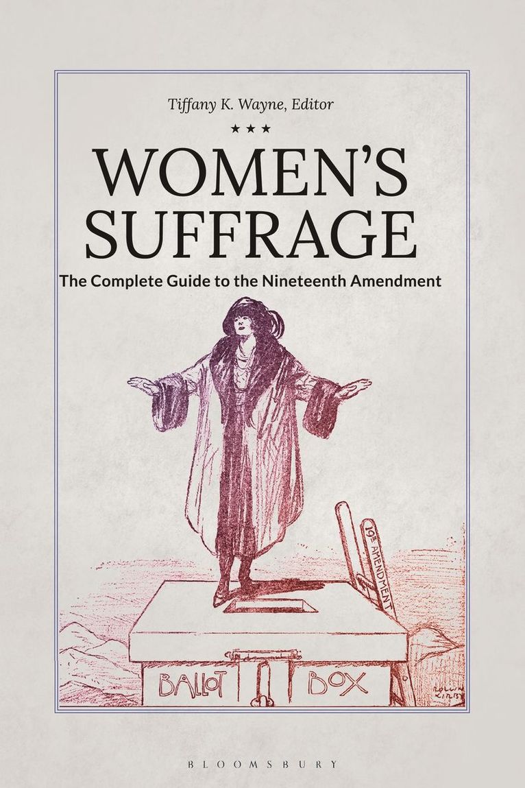 Tiffany K. Wayne, USA) Wayne, Tiffany K., PhD (Independent Scholar, Tiffany Wayne - Women's Suffrage, Inbunden