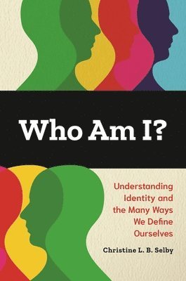 Christine L. B. Selby, USA) Selby, Christine L. B. (University of Massachusetts–Amherst, Christine Selby - Who Am I?, Inbunden
