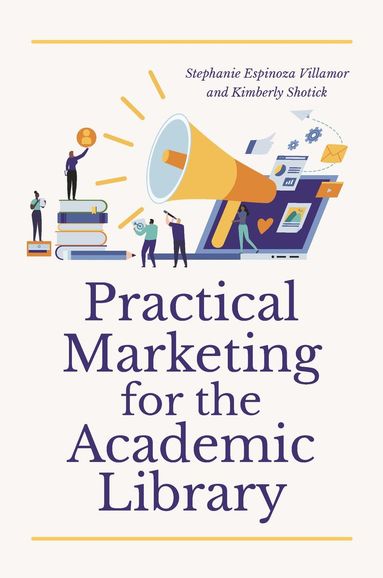 bokomslag Practical Marketing for the Academic Library