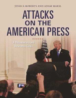 Attacks on the American Press 1