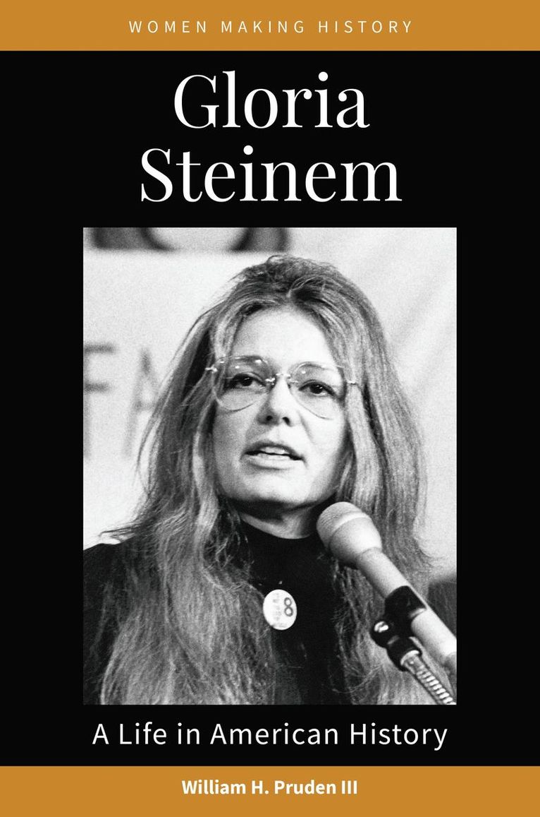 William H. Pruden III, USA) III, William H. Pruden (Ravenscroft School, William Pruden, Peg A. Lamphier - Gloria Steinem, Inbunden
