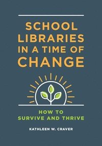 bokomslag School Libraries in a Time of Change