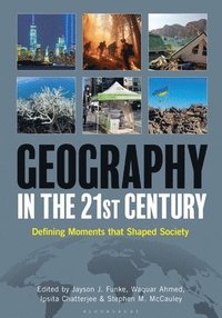 bokomslag Geography in the 21st Century: Defining Moments That Shaped Society [2 Volumes]