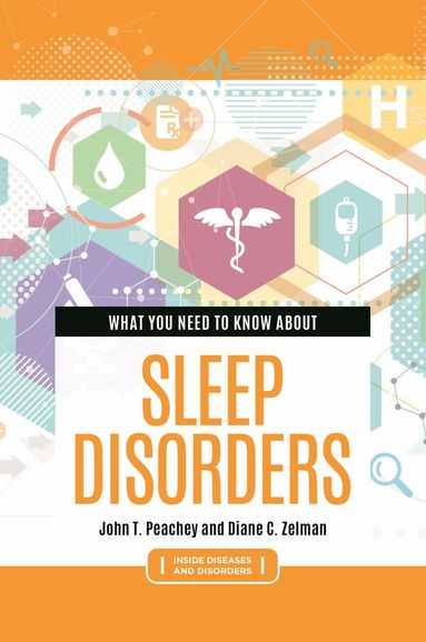 John T. Peachey, Diane C. Zelman - What You Need to Know about Sleep Disorders, Inbunden