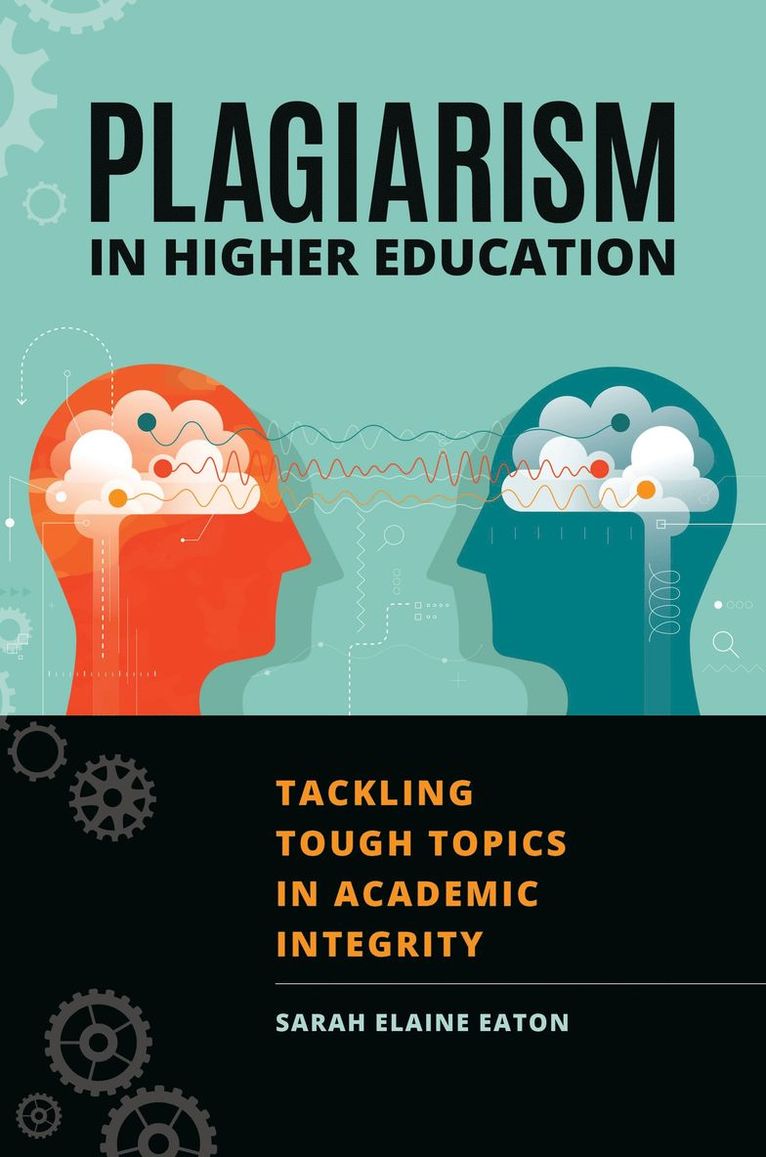 Sarah Elaine Eaton, Sarah Eaton - Plagiarism in Higher Education, Häftad