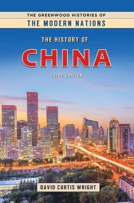 David Curtis Wright, Canada) Wright, David Curtis (University of Calgary, David Wright, Frank W. Thackeray - History of China, Inbunden