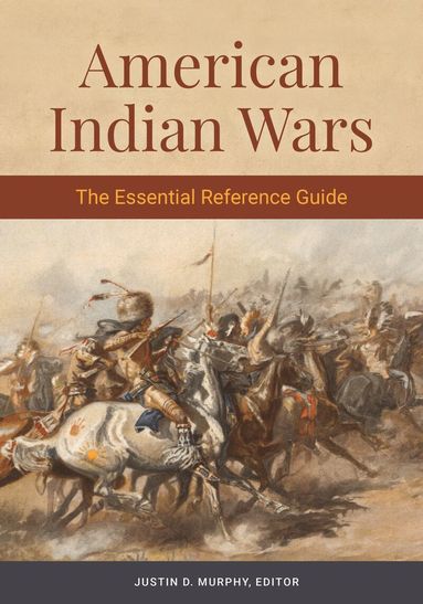 Justin D. Murphy - American Indian Wars, Inbunden