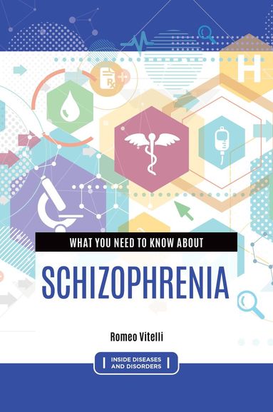 Romeo Vitelli - What You Need to Know about Schizophrenia, Inbunden