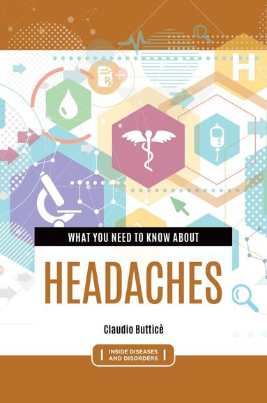 Claudio Butticè - What You Need to Know about Headaches, Inbunden