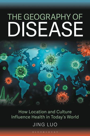 Jing Luo - Geography of Disease, Inbunden