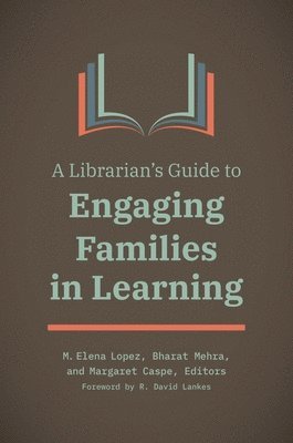 bokomslag A Librarian's Guide to Engaging Families in Learning
