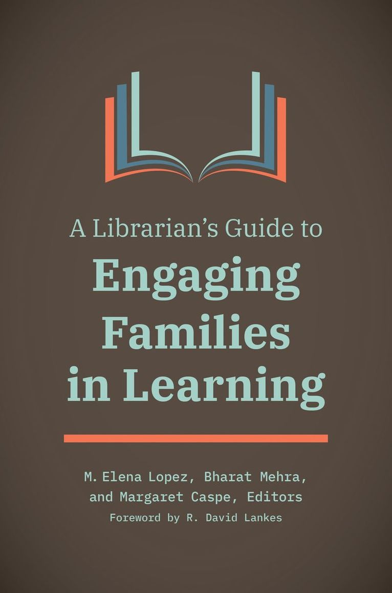 M. Elena Lopez, Bharat Mehra, Margaret Caspe, R. Lankes - Librarian's Guide to Engaging Families in Learning, Häftad