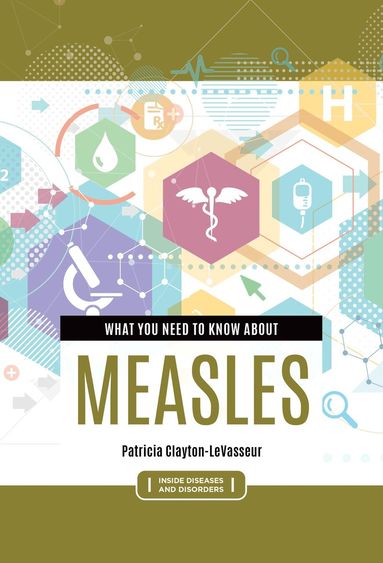 Patricia Clayton-LeVasseur - What You Need to Know about Measles, Inbunden