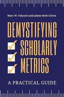 Demystifying Scholarly Metrics 1