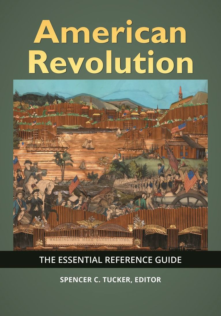 Spencer C. Tucker, Spencer C. (Senior fellow in military history for ABC-CLIO) Tucker, Spencer Tucker - American Revolution, Inbunden