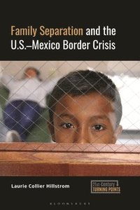bokomslag Family Separation and the U.S.-Mexico Border Crisis