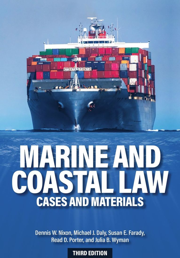 Dennis W. Nixon, Michael J. Daly, Susan E. Farady, Read D. Porter, Julia B. Wyman, Dennis Nixon, Michael Daly, Susan Farady - Marine and Coastal Law, Inbunden