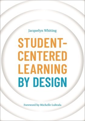 Student-Centered Learning by Design 1