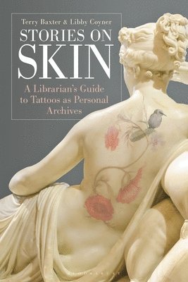 Stories on Skin: A Librarian's Guide to Tattoos as Personal Archives 1