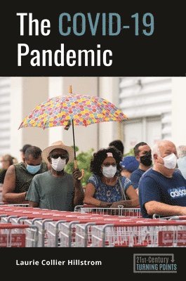 Laurie Collier Hillstrom, USA) Hillstrom, Laurie Collier (Independent Scholar, Laurie Hillstrom - COVID-19 Pandemic, Inbunden