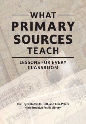 What Primary Sources Teach 1