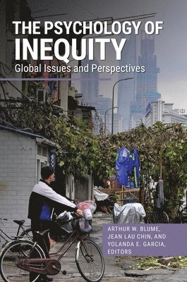 Arthur W. Blume, Jean Lau Chin, Yolanda E. Garcia, USA) Blume, Arthur W. (Washington State University, USA) Garcia, Yolanda E. (Northern Arizona University, Arthur Blume, Yolanda Garcia - Psychology of Inequity, Inbunden