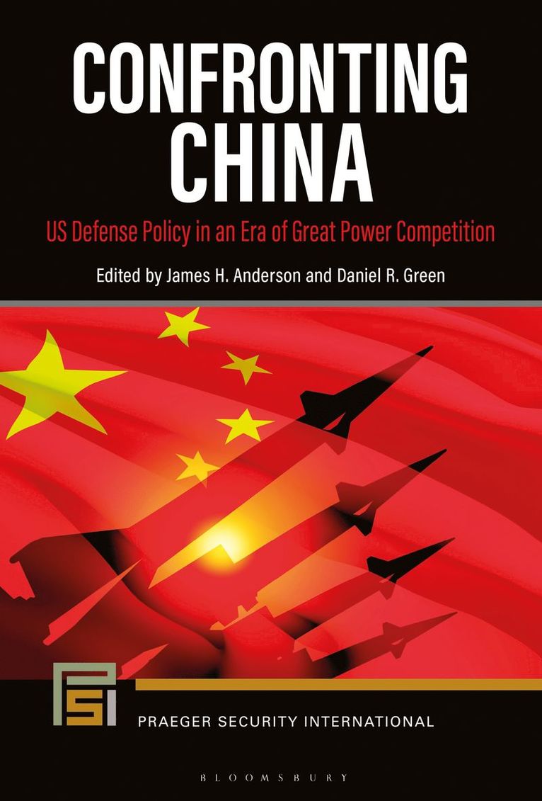 James H. Anderson, Daniel R. Green, USA) Anderson, Dr James H. (Marine Corps University, USA) Green, Dr Daniel R. (U.S. Navy Reserves - Confronting China, Inbunden