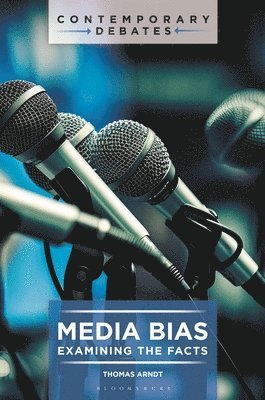 Thomas Arndt, USA) Arndt, Thomas (The College of New Jersey - Media Bias, Inbunden