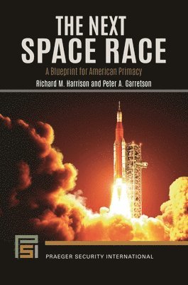 Richard M. Harrison, Peter A. Garretson, Richard Harrison, Peter Garretson - Next Space Race, Inbunden