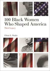 bokomslag 100 Black Women Who Shaped America