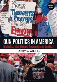 bokomslag Gun Politics in America: Historical and Modern Documents in Context [2 Volumes]