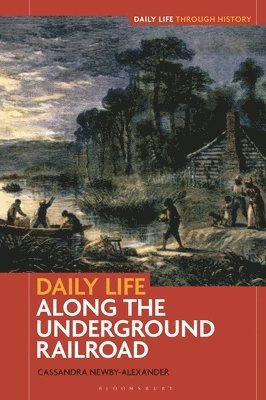 bokomslag Daily Life along the Underground Railroad