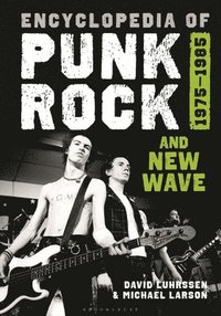 bokomslag Encyclopedia of Punk Rock and New Wave: 1975-1985