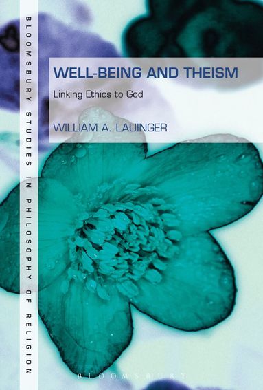 William A. Lauinger - Well-Being and Theism, Inbunden