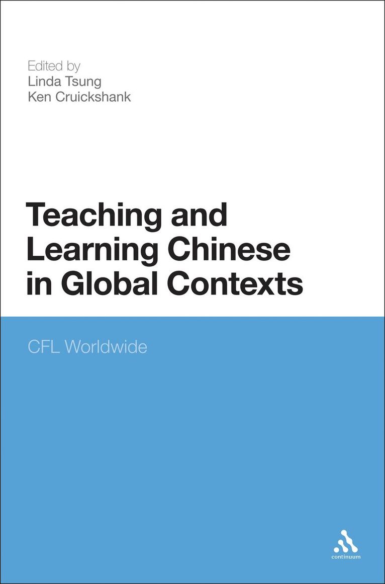 Linda Tsung, Ken Cruickshank - Teaching and Learning Chinese in Global Contexts, Inbunden