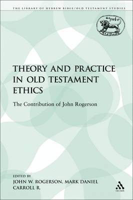 Theory and Practice in Old Testament Ethics 1