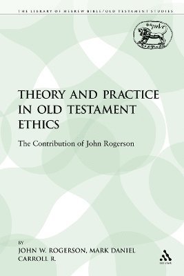 Theory and Practice in Old Testament Ethics 1