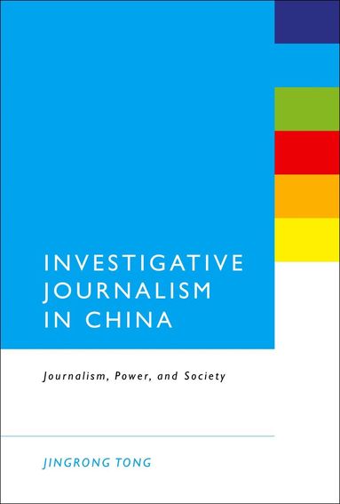 Jingrong Tong - Investigative Journalism in China, Inbunden