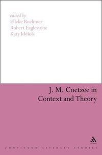 bokomslag J. M. Coetzee in Context and Theory
