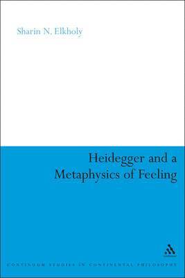 Heidegger and a Metaphysics of Feeling 1