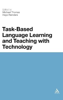 Michael Thomas, Hayo Reinders - Task-Based Language Learning and Teaching with Technology, Inbunden