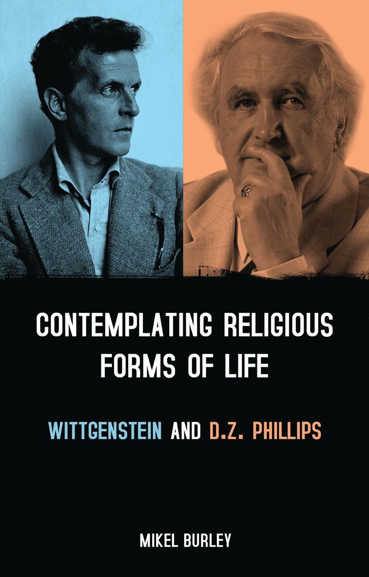 Mikel Burley - Contemplating Religious Forms of Life: Wittgenstein and D.Z. Phillips, Häftad