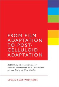 bokomslag From Film Adaptation to Post-Celluloid Adaptation