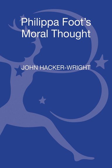 John Hacker-Wright - Philippa Foot's Moral Thought, Inbunden