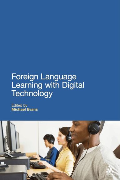 Michael Evans - Foreign Language Learning with Digital Technology, Häftad