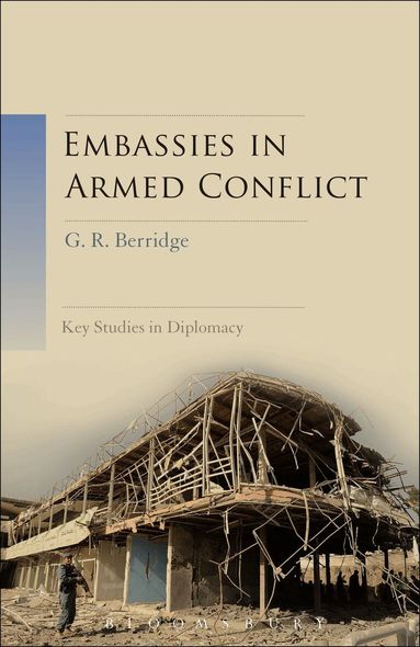 G. R. Berridge, Giles Scott-Smith - Embassies in Armed Conflict, Inbunden