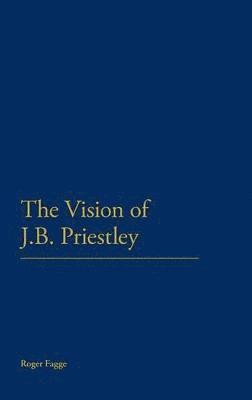 bokomslag The Vision of J.B. Priestley