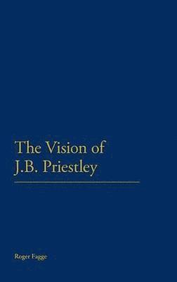 Roger Fagge, Fagge Roger - Vision of J.B. Priestley, Inbunden