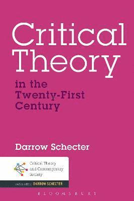 Critical Theory in the Twenty-First Century