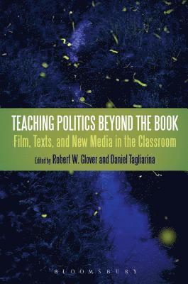 Robert W. Glover, Daniel Tagliarina - Teaching Politics Beyond the Book, Inbunden